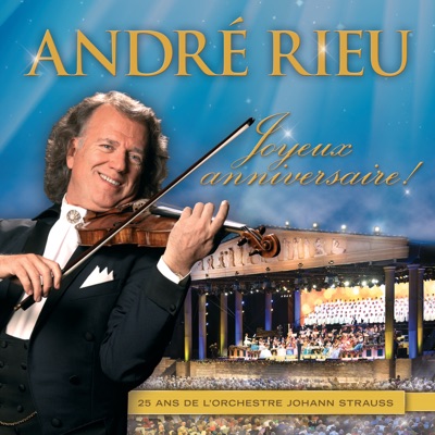 André Rieu - Joyeux anniversaire! - André Rieu