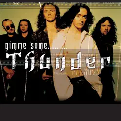 Gimme Some..... - Thunder