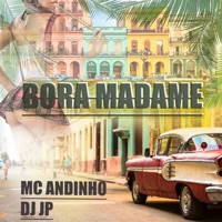 Bora Madame - Single - Mc Andinho & DJ JP