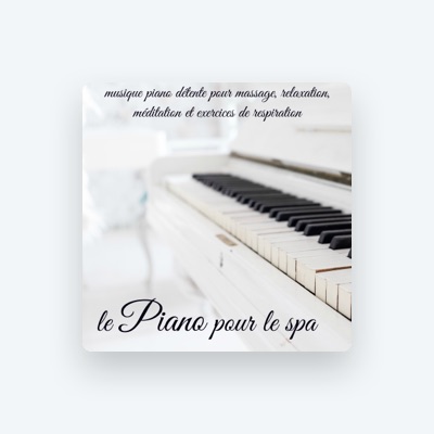 Listen to Musique Piano Spa, watch music videos, read bio, see tour dates & more!