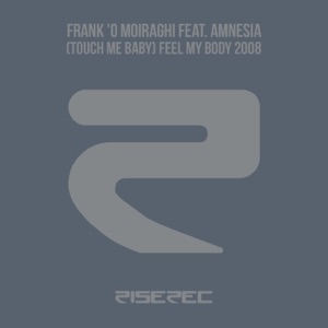 (Touch Me Baby) Feel My Body [feat. Amnesia] [Remixes] - Single