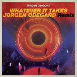 Whatever It Takes (Jorgen Odegard Remix) - Single - Imagine Dragons