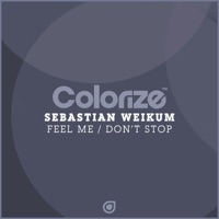 Feel Me / Don’t Stop - EP - Sebastian Weikum