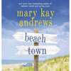 Beach Town - Mary Kay Andrews