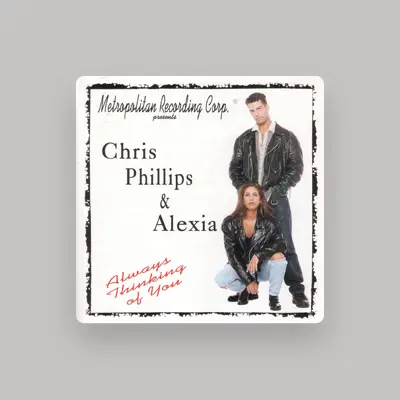 Listen to Chris Phillips & Alexia, watch music videos, read bio, see tour dates & more!