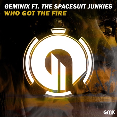 Who Got the Fire (feat. Spacesuit Junkies) - Single