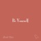 Be Yourself - Brett Max lyrics