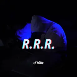 R.R.R. - Single - Mc Pablo R.R.R. - Single - Mc Pablo