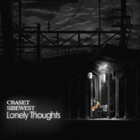 Lonely Thoughts (feat. Craset) - Single - Sibewest
