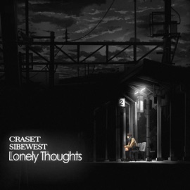 Lonely Thoughts (feat. Craset) Sibewest