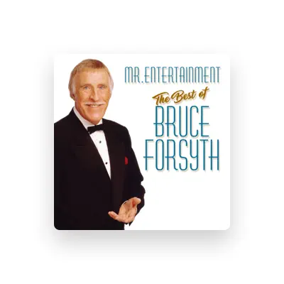 Listen to Bruce Forsyth, watch music videos, read bio, see tour dates & more!