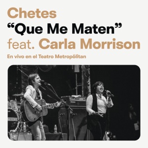 Chetes Que Me Maten (feat. Carla Morrison)