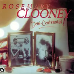 Demi-Centennial - Rosemary Clooney