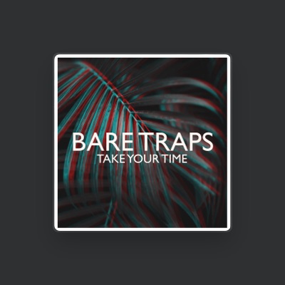 收听 Bare Traps、观看音乐视频、阅读小传、查看巡演日期等 ！