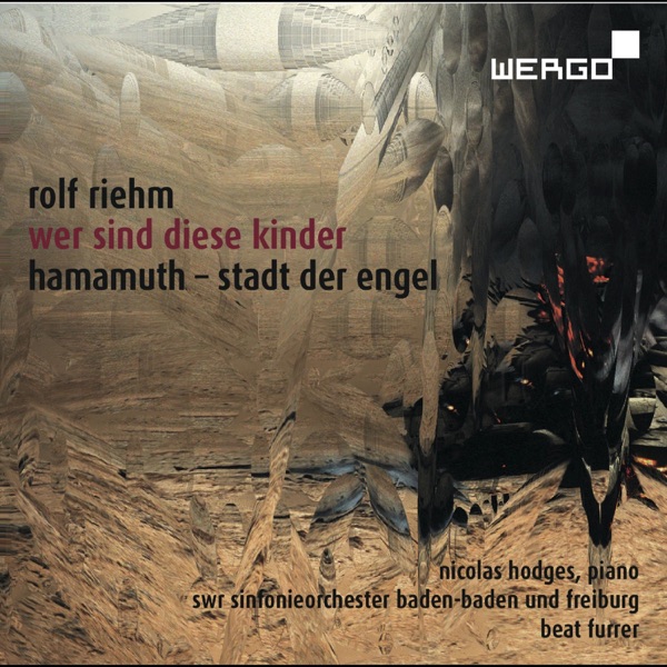 Rolf Riehm: Wer sind diese Kinder / Hamamuth, Stadt der Engel