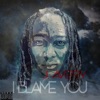 I Blame You - Single artwork
