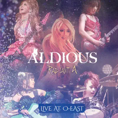 Radiant A Live at O-EAST - Aldious