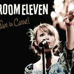 Room Eleven: Live In Carré - Room Eleven Room Eleven: Live In Carré - Room Eleven