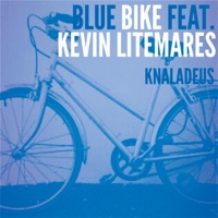 Blue Bike (feat. Kevin Litemares) - Single - Knaladeus