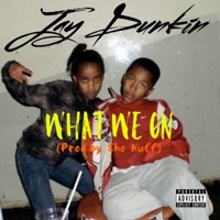 What We On - Single - Jay Dunkin