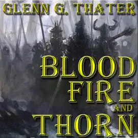 Blood, Fire, and Thorn: Harbinger of Doom Saga, Volume 5 (Unabridged)