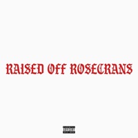Raised Off Rosecrans - Kee Riche$