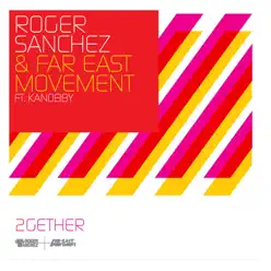2Gether (Remixes) [feat. Kanobby] - EP - Roger Sanchez