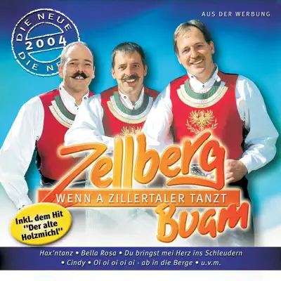 Wenn a Zillertaler tanzt - Zellberg Buam