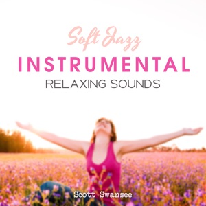 Soft Jazz Instrumental (Relaxing Sounds)