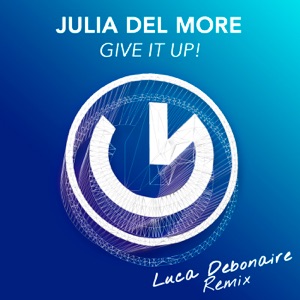Give It Up! (Luca Debonaire Club Mix) - Single