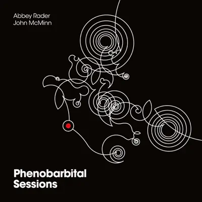 Listen to Phenobarbital Sessions by Abbey Rader & John Mcminn