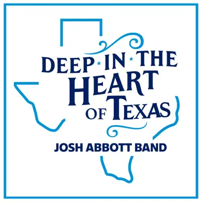 Deep in the Heart of Texas - Single - Josh Abbott Band