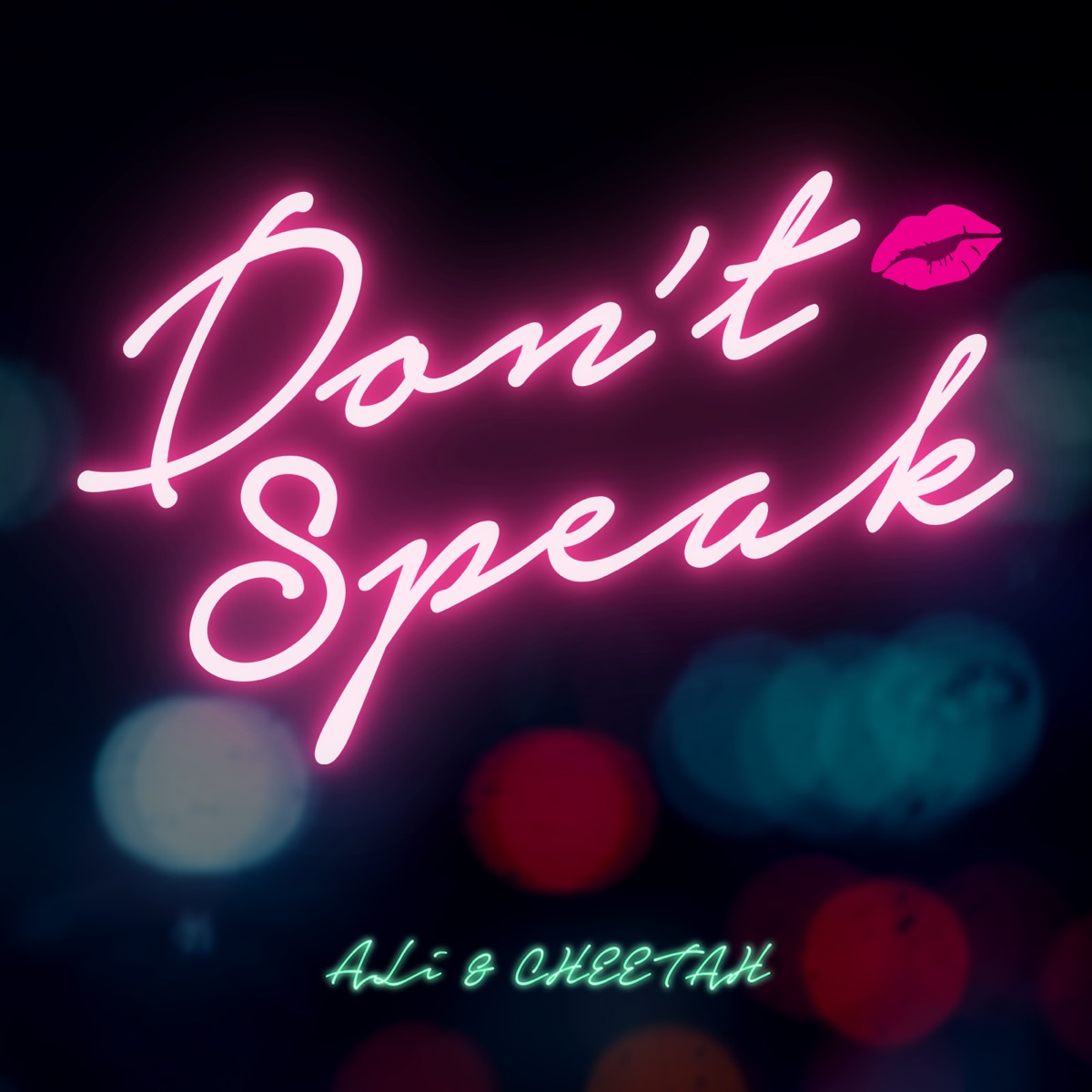 ALI & CHEETAH – Don`t Speak – Single