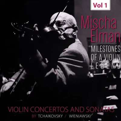 Milestones of a Violin Legend: Mischa Elman, Vol. 1 - London Philharmonic Orchestra