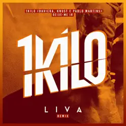 Deixe-Me Ir (LIVA Remix) - Single - 1Kilo