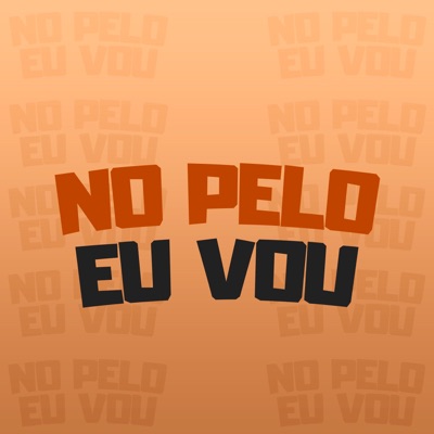 No pelo Eu Vou (feat. MC Khaell) - Single