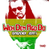 Brigadier Jerry, Jr. Tads, Greg Morris - Weh Dem Ago Do