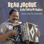 Beau Jocque & The Zydeco Hi-Rollers - It's So Easy When You're Breezin'