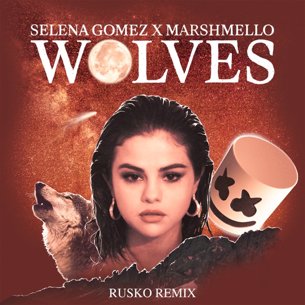 Wolves (Rusko Remix) - Single - Selena Gomez & Marshmello