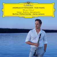 Andreas Ottensamer, Yuja Wang, Berlin Philharmonic & Mariss Jansons - Blue Hour – Weber, Brahms, Mendelssohn artwork