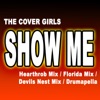 Show Me - [Hearthrob Mix] [Florida Mix] [Devils Nest Mix] [Drumapella] - EP