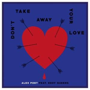 Don't Take Away Your Love (feat. Eddy Queens) - Single