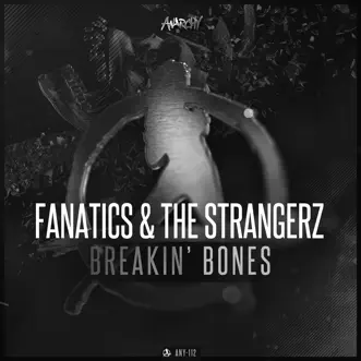 Breakin' Bones - Single by Fanatics & The Strangerz album reviews, ratings, credits