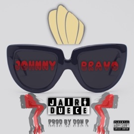 Johnny Bravo (feat. Duece) Jair