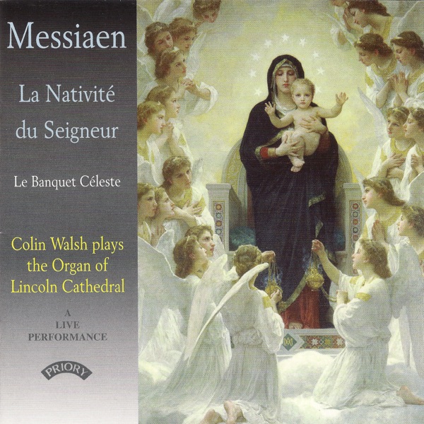 Messiaen: La Nativité du Seigneur & Le banquet céleste (Live)