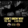 I Don't Know Why (feat. Elijah Miguel) - Single