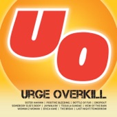 Urge Overkill - The Break