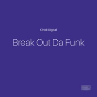 Break Out Da Funk - Single - Chidi Digital