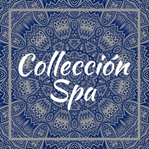 Collección Spa - Música New Age de Relajación para Masajes Sensuales, Termas, Sauna, Hammam, Dormir, Meditar, Yoga, Ayurveda
