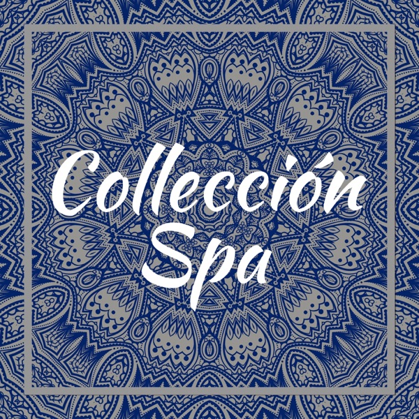 Collección Spa - Música New Age de Relajación para Masajes Sensuales, Termas, Sauna, Hammam, Dormir, Meditar, Yoga, Ayurveda